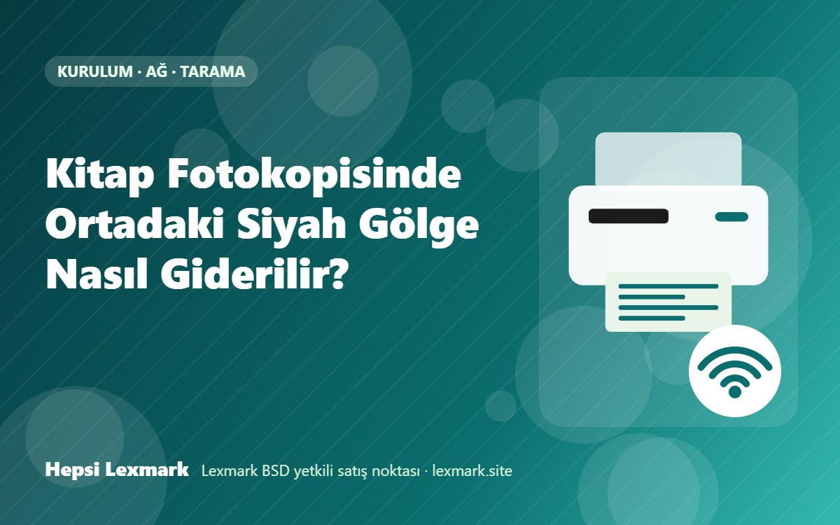 Kitap Fotokopisinde Ortadaki Siyah Gölge Nasıl Giderilir?