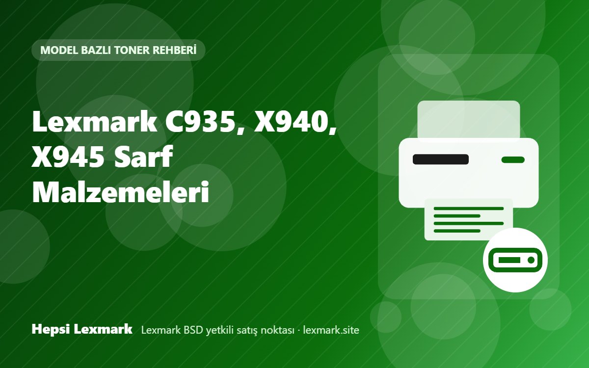 Lexmark C935, X940, X945 Sarf Malzemeleri