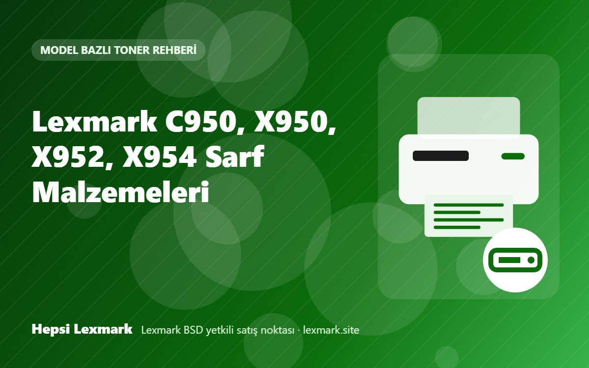 Lexmark C950, X950, X952, X954 Sarf Malzemeleri