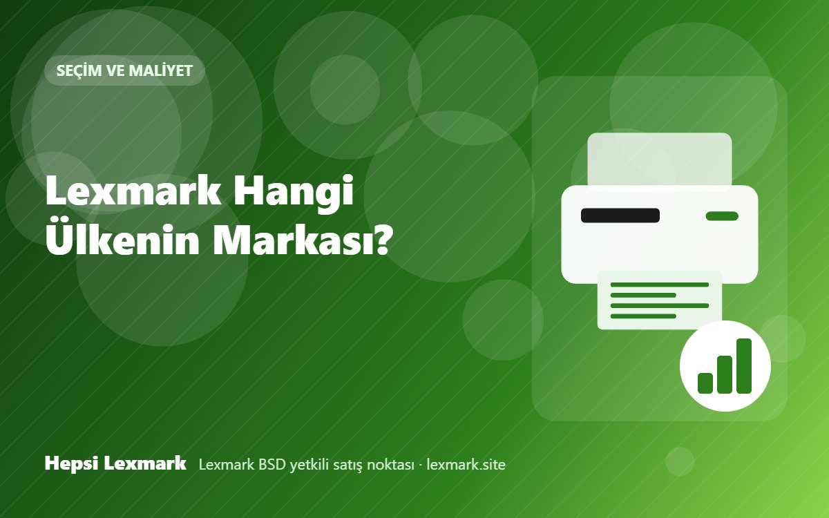 Lexmark Hangi Ülkenin Markası?