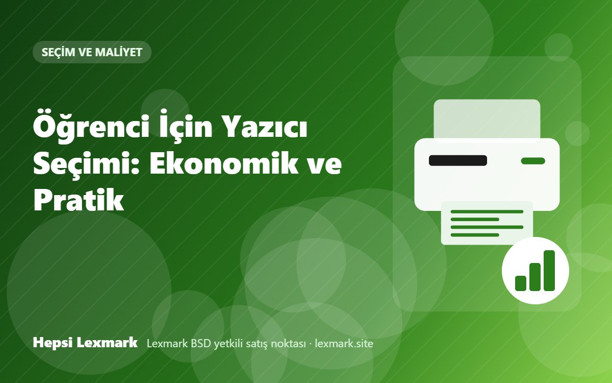 Öğrenci İçin Yazıcı Seçimi: Ekonomik ve Pratik
