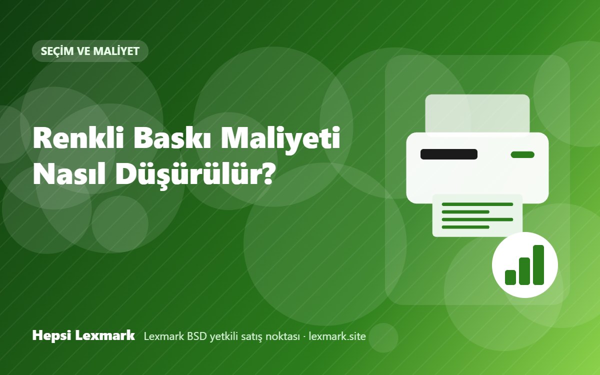 Renkli Baskı Maliyeti Nasıl Düşürülür?