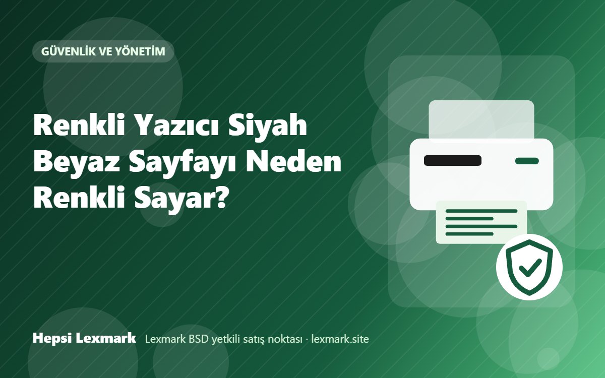 Renkli Yazıcı Siyah Beyaz Sayfayı Neden Renkli Sayar?