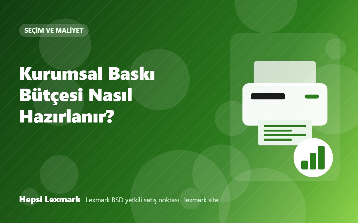 Kurumsal Baskı Bütçesi Nasıl Hazırlanır?